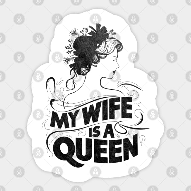 MY WIFE IS A QUEEN Sticker by mdr design